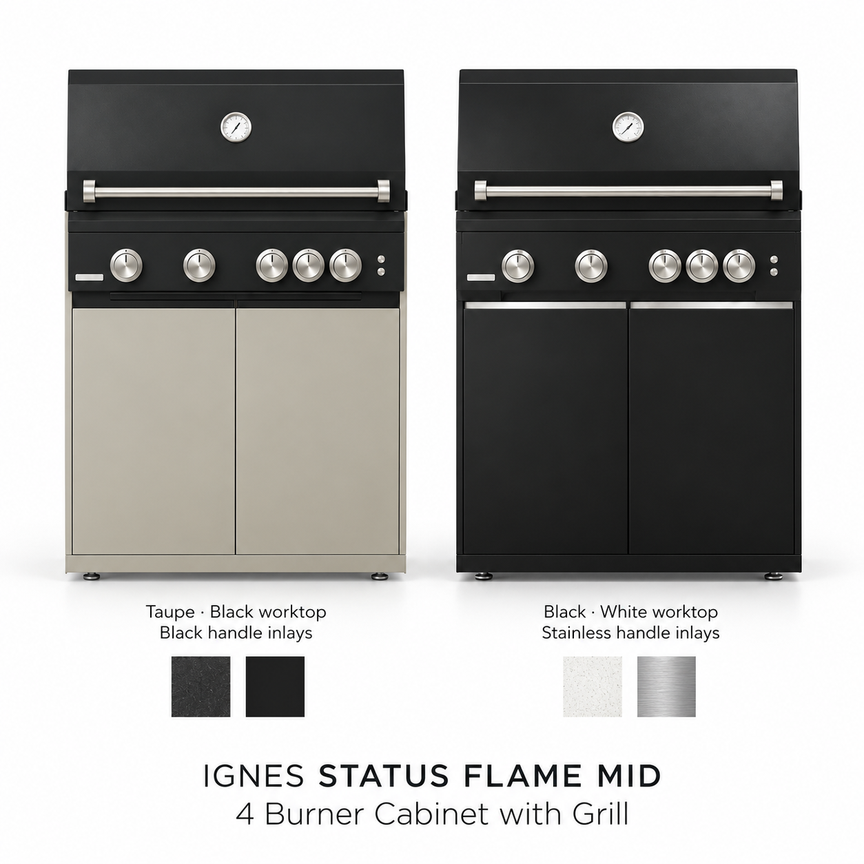 IGNES Status Flame MID 4 Burner Cabinet with Grill in Taupe with black worktop and black handle inlays, and Black with white worktop and stainless handle inlays.